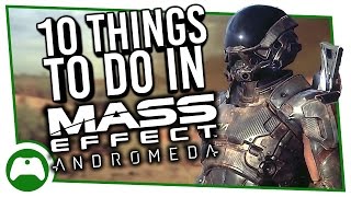 10 Things You Must Do In Mass Effect Andromeda