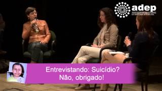 Entrevistando: Suicídio não obrigado - jornadas adep 2013
