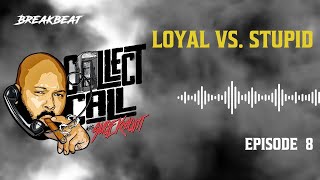 Collect Call With Suge Knight, Episode 8: Loyal vs. Stupid