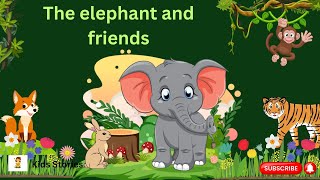 The elephant and friends| English moral Stories for kid| Short Stories for Kid