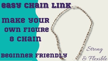 Easy To Make Figure 8 Chain Link | Make Your Own |