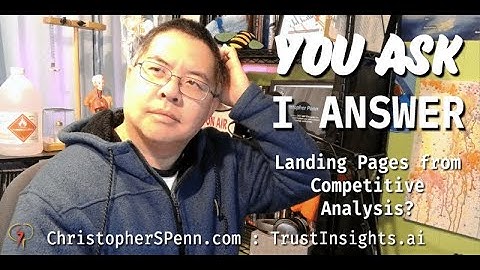 You Ask, I Answer: Landing Page Competitive Analysis?