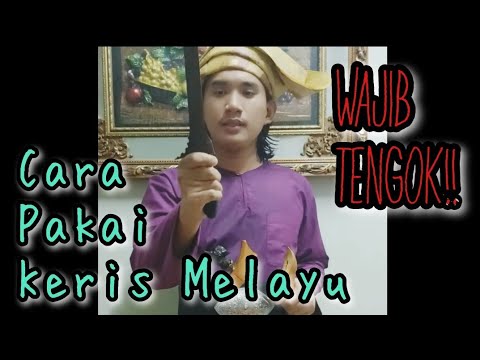 Cara Pakai Keris Melayu.