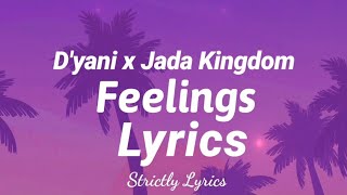D'yani x Jada Kingdom - Feelings Lyrics | Strictly Lyrics