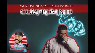 Why Dating And Marriage Has Been Compromised