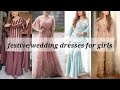 Festive wedding dresses for girls  wedding guest dresses  trendy girl neha