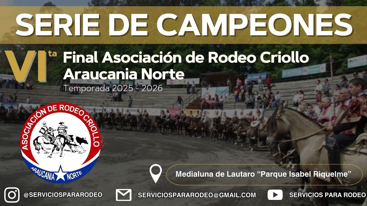 SERIE DE CAMPEONES  / FINAL DE RODEO CRIOLLO ARAUCANIA NORTE