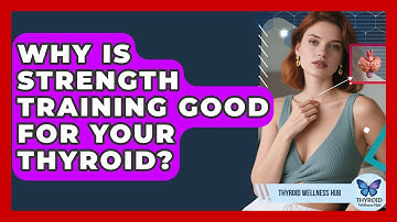 Why Is Strength Training Good For Your Thyroid? - Thyroid Wellness Hub