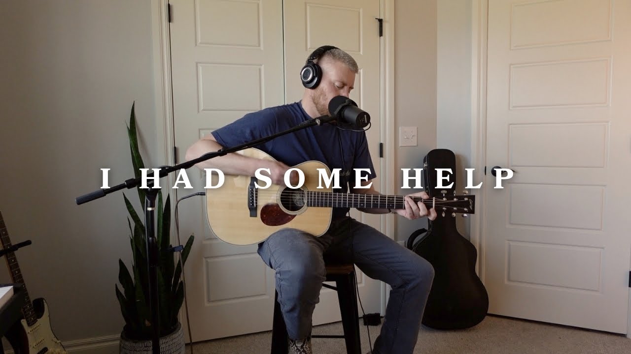 I Had Some Help - Post Malone (feat. Morgan Wallen) Acoustic Cover I Had Some Help - Post Malone (feat. Morgan Wallen) Acoustic Cover