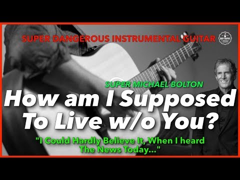how-am-i-supposed-to-live-without-you-michael-bolton-instrumental-guitar-karaoke-version-with-lyrics