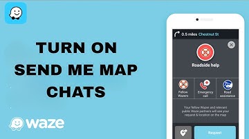 How To Turn On Send Me Map Chats On Waze App