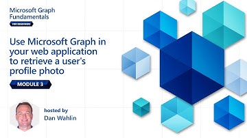 Module 3: Use Microsoft Graph in your web app | Microsoft Graph Fundamentals for Beginners