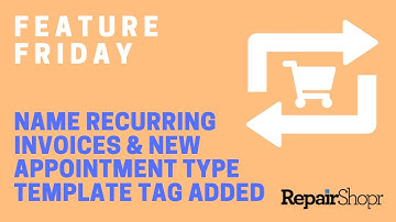 Feature Friday - Recurring Invoice Name Field and New Template Tag