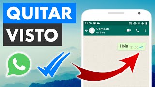 CÓMO DESACTIVAR EL VISTO EN WHATSAPP ✓✓ | ANDROID Y IPHONE