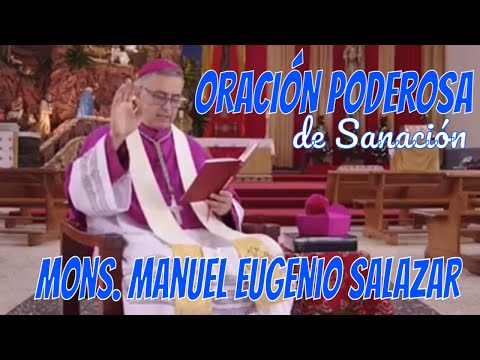 🔥 ORACIÓN PODEROSA de SANACIÓN con la BENDICIÓN 🙌 del Obispo de Tilará Manuel Eugenio Salazar
