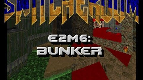 Ultimate Doom Switcheroom Project - E2M6: Bunker