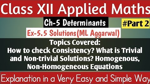Part-2 Ex-5.5 Solutions•Ch-5•Trivial & Non-Trival Solutions•APC ML Aggarwal•XII Applied Mathematics