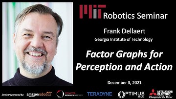 MIT Robotics - Frank Dellaert - Factor Graphs for Perception and Action