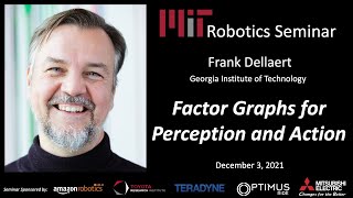 MIT Robotics - Frank Dellaert - Factor Graphs for Perception and Action