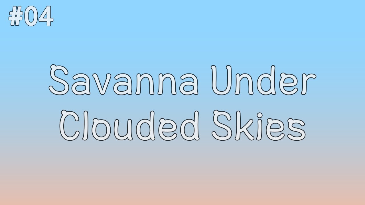Savanna Under Clouded Skies | Flow-based Original BGM