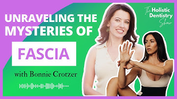 #24 Unraveling the Mysteries of Fascia Your Body
