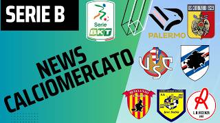 SERIE B TRANSFER MARKET! NEW NAME FOR CATANZARO! NEWS ON PALERMO, SAMPDORIA, BENEVENTO, PISA AND….