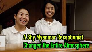 The Receptionist Smiled at Me… Then Things Got Awkward...Traveling to Myanmar During Civil War The Receptionist Smiled at Me… Then Things Got Awkward...Traveling to Myanmar During Civil War