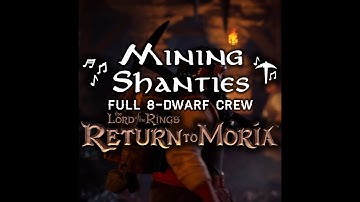 ALL Dwarven Mining Songs | Full 8-Dwarf Crew | Lord of the Rings: Return to Moria Shanties