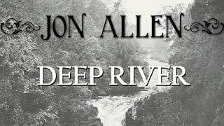 Video thumbnail of "Jon Allen - Deep River (Official Audio)"