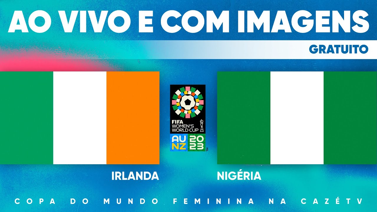 JOGO COMPLETO: IRLANDA X NIGÉRIA | 3ª RODADA | COPA DO MUNDO FEMININA FIFA™ 2023