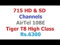 715 HD & SD Channels AirTel 108E Tiger T 8