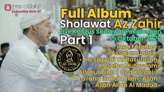 FULL ALBUM SHOLAWAT TERBARU AZ ZAHIR 15 OKTOBER 2020 LIVE KANZUS SHOLAWAT PART 1