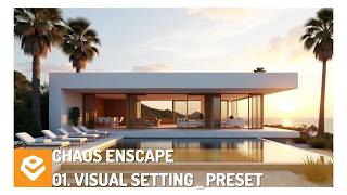 CHAOS ENSCAPE | 01. Visual Setting _ Preset