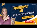 MASTERING PowerApps: Responsive Headers