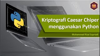 Program Kriptografi Caesar Chiper Menggunakan Python Enkripsi dan Deskripsi