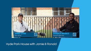 Hyde Park House with Jamie & Ronald
