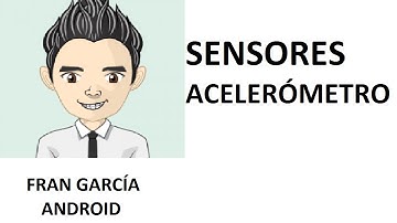 20. Sensores. Acelerómetro (Programación Android Studio tutorial español)