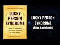 Lucky person syndrome  how to become luckiest human alive audiobook