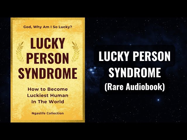 Lucky Person Syndrome - How to Become Luckiest Human Alive Audiobook class=