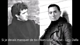 Si je devais manquer de toi-Jean-Louis Murat- Extrait cover Lino Dalla