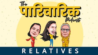 Relatives ep.1 | The Pariwarik Podcast | Salonayyy | Saloni Gaur Podcast