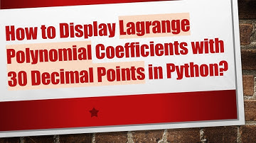 How to Display Lagrange Polynomial Coefficients with 30 Decimal Points in Python?