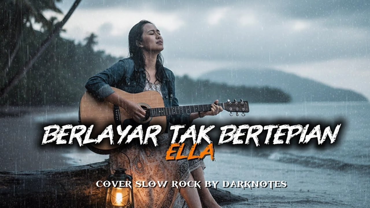 BERLAYAR TAK BERTEPIAN - ELLA | COVER SLOW ROCK BY DARKNOTES