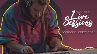 Şanışer Live Sessions - Beni Bana Yar Etmezler chords