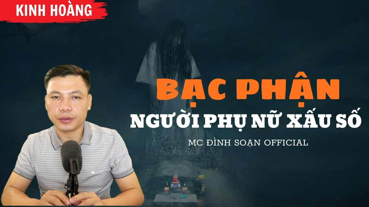 TRUYỆN MA: BẠC PHẬN NGƯỜI PHỤ NỮ XẤU SỐ- MC ĐÌNH SOẠN HỆ THỐNG MỚI NHẤT 2026