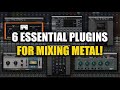 6 Plugins You NEED For Mixing Metal!