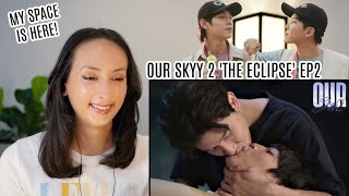 Our Skyy คาธ | EP.2 REACTION | The Eclipse