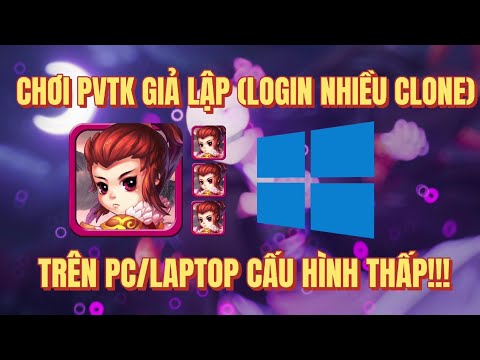 #1 PVTK | HƯỚNG DẪN CHƠI GIẢ LẬP PVTK TRÊN LAPTOP/PC CẤU HÌNH THẤP – LOGIN 100 CLONES! Mới Nhất