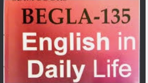 BEGLA 135 english at daily life ignou solved assignment 2021 2022
