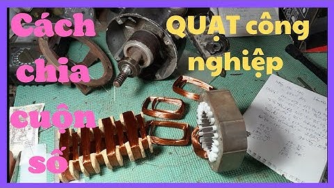 chia số vòng dây khởi động quạt công nghiệp/Repair industrial fans.